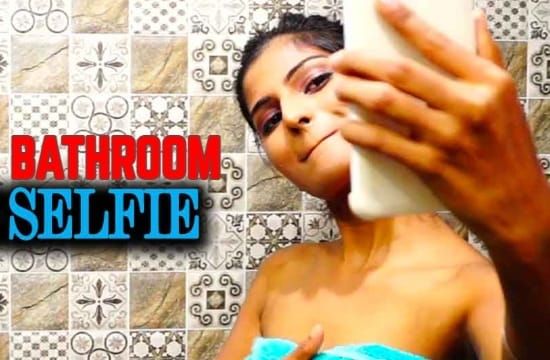 Bathroom Selfie Hindi Hot Short Film CinemaDosti