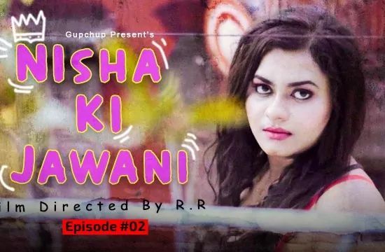 Nisha ki Jawani S01 EP2 Hindi Hot Web Series GupChup Orignals