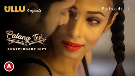 Palang Tod Anniversary Gift EP1 Hindi Hot Web Series ULLU