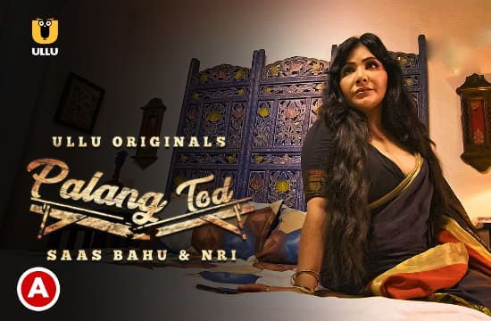 Palang Tod Saas Bahu NRI Hindi Hot Web Series ULLU