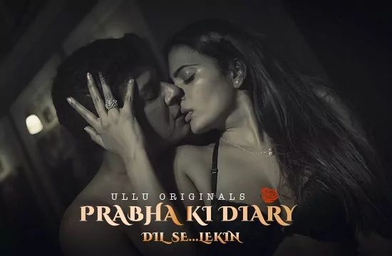 Prabha Ki Diary S2 Dil Se Lekin Hindi Hot Web Series ULLU