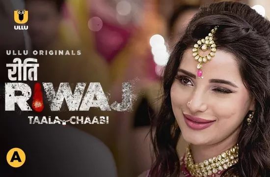 Riti Riwaj Taala Chaabi Hindi Hot Web Series ULLU