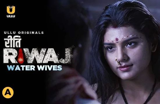 Riti Riwaj Water Wives Hindi Hot Web Series ULLU