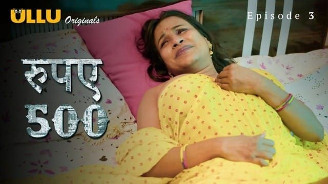 Rupaya 500 P01 EP3 Hindi Hot Web Series ULLU