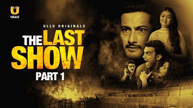 The Last Show P01 EP1 Hindi Hot Web Series ULLU