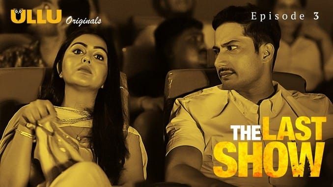 The Last Show P01 EP3 Hindi Hot Web Series ULLU