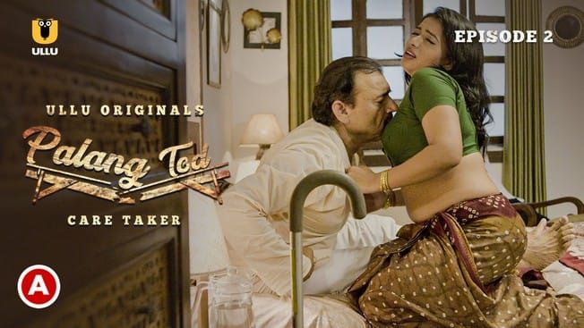 Palang Tod Caretaker S1 E2 Hindi Hot Web Series ULLU