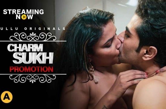 Charmsukh Promotion P01 Hindi Hot Web Series ULLU