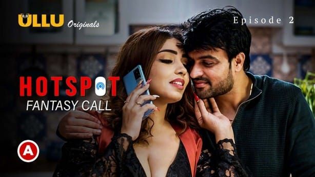 Hotspot Fantasy Call S0 E2 Hindi Hot Web Series ULLU