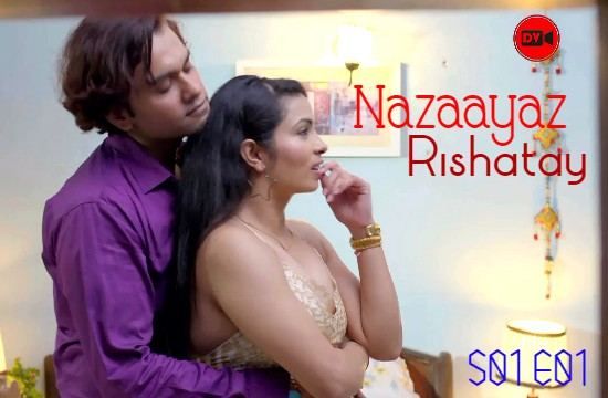 Nazaayaz Rishatay S01 EP1 Hindi Hot Web Series DVOriginal