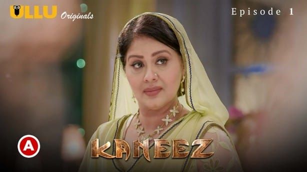 Kaneez P01 EP1 Hindi Hot Web Series ULLU