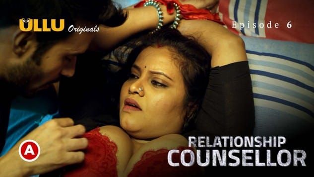 Relationship Counsellor P02 S0 EP6 Hindi Hot Web Series ULLU