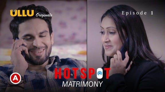 Hotspot Matrimony S0 EP1 Hindi Hot Web Series ULLU
