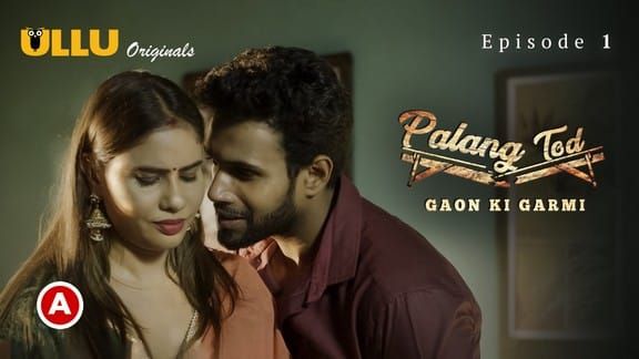 Palang Tod Gaon Ki Garmi 2 P01 Hindi Hot Web Series ULLU