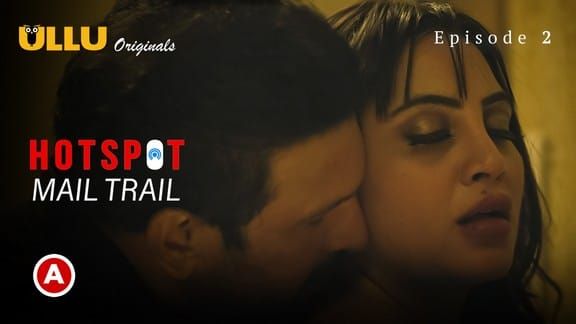 Hotspot Mail Trail Hindi Hot Web Series ULLU