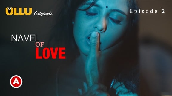 Navel Of Love Hindi Hot Web Series ULLU