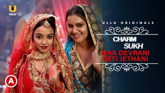 Charmsukh Maa Devrani Beti Jethani Hindi Hot Web Series ULLU