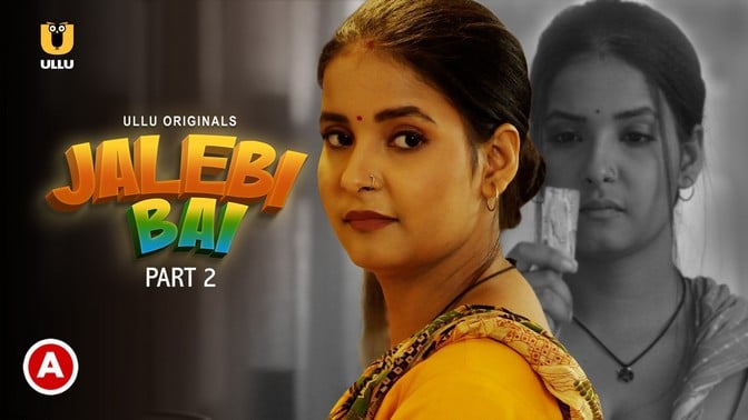 Jalebi Bai P02 Hindi Hot Web Series ULLU