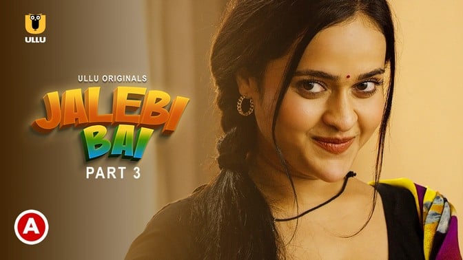 Jalebi Bai P03 Hindi Hot Web Series ULLU