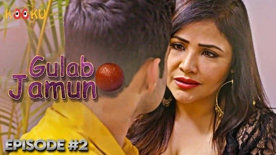 Gulab Jamun P02 Hindi Hot Web Series Kooku