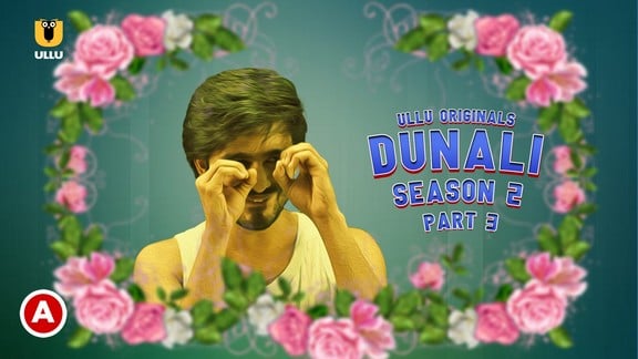Dunali S02 P03 Hindi Hot Web Series ULLU