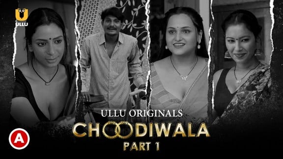 Choodiwala P01 Hindi Hot Web Series ULLU