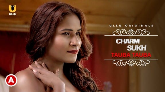 Charmsukh Tauba Tauba P01 Hindi Hot Web Series ULLU