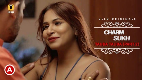 Charmsukh Tauba Tauba P02 Hindi Hot Web Series ULLU