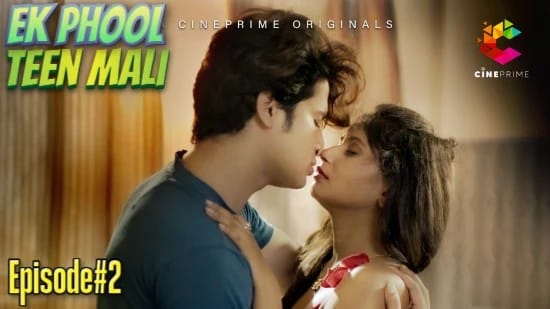 Ek Phool Teen Mali S01 EP2 Hindi Hot Web Series Cineprime