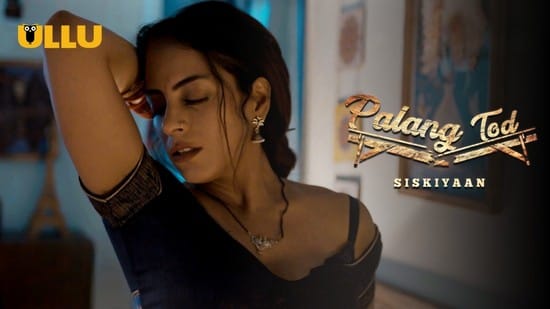 Palang Tod Siskiyaan Hindi Hot Web Series ULLU