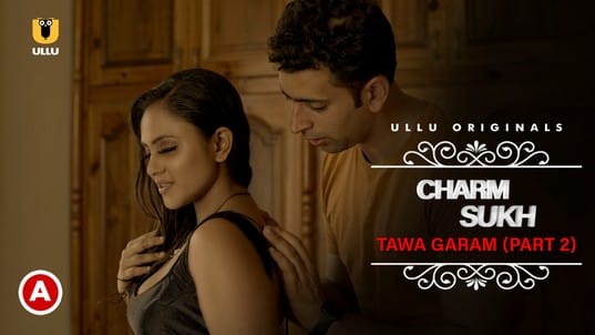 Charmsukh Tawa Garam P02 Hindi Hot Web Series ULLU