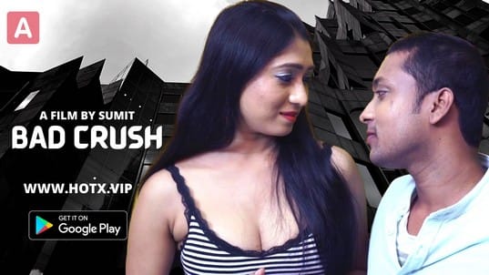 Bad Crush Hindi Hot Short Film HotX