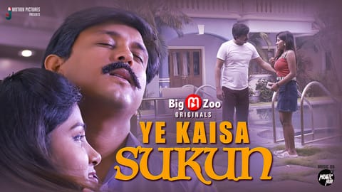 Yeh Kaisa Sukun S01 EP2 Hot Web Series BigMovieZoo