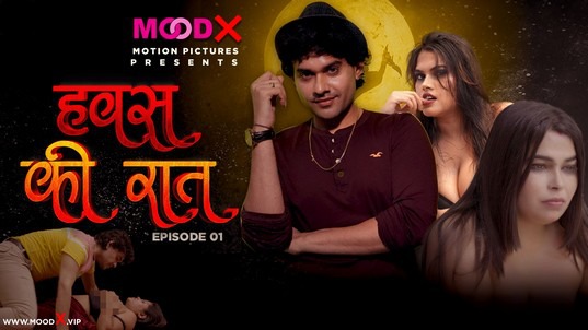 Hawas Ki Raat S01 EP1 Hot Web Series MoodX