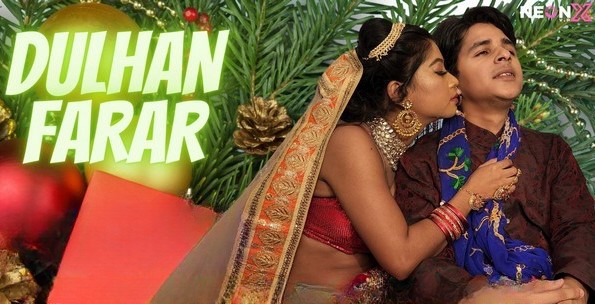 Dulhan Farar Hindi Hot Short Film NeonX