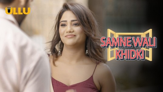 Samne Wali Khidki P02 Hindi Hot Web Series ULLU