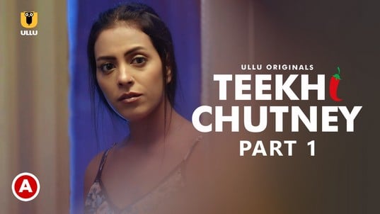 Teekhi Chutney P01 Hindi Hot Web Series ULLU