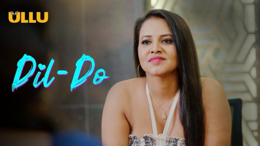 Dil – Do P01 Hindi Hot Web Series ULLU