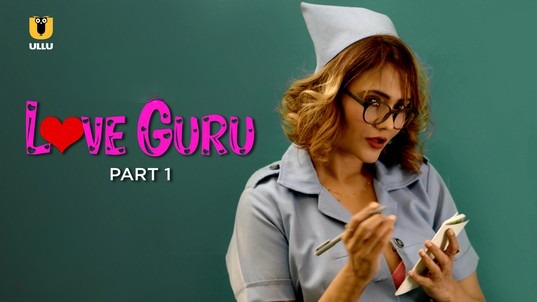 Love Guru P01 Hindi Hot Web Series ULLU