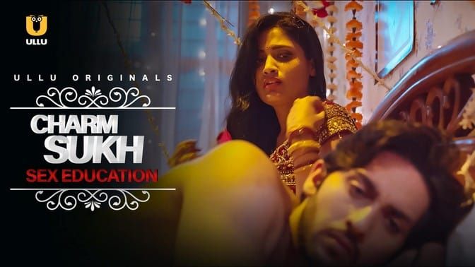 Charmsukh Sex Education P01 Hindi Hot Web Series ULLU