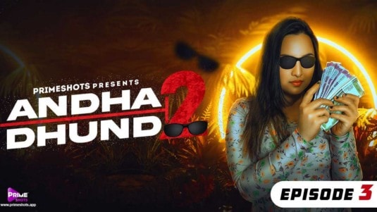 Andha Dhundh 2 EP3 Hindi Hot Web Series PrimeShots