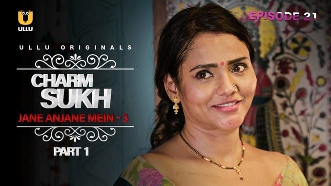 Charmsukh Jane Anjane Mein 3 P01 Hindi Hot Web Series ULLU