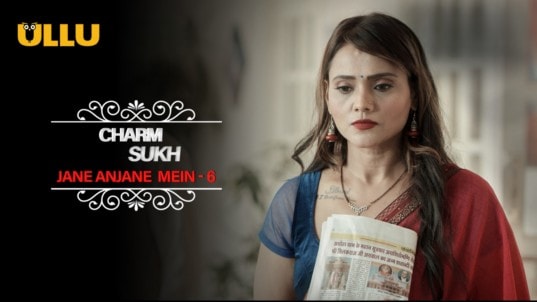 Charmsukh Jane Anjane Mein 6 EP4 Hindi Hot Web Series ULLU