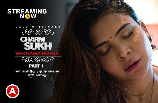 Charmsukh Yeh Kaisa Rishta P01 Hot Web Series ULLU