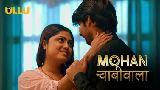 Mohan Chabhiwala P01 EP1 Hindi Hot Web Series ULLU