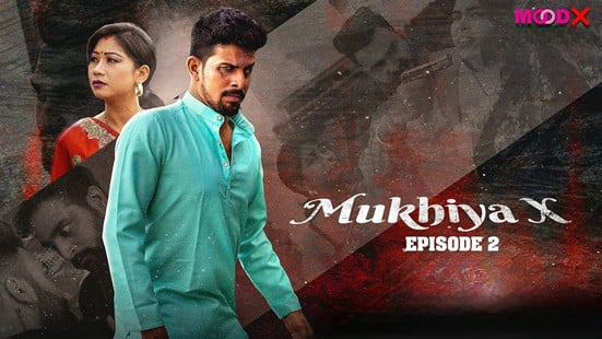 Mukhiya X EP2 Hot Uncut Web Series MoodX