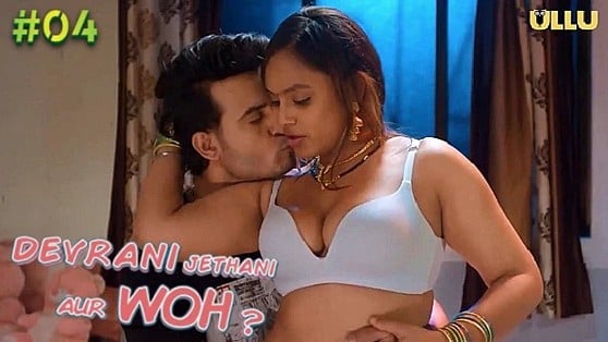 Devrani Jethani Aur Woh EP4 Hindi Hot Web Series ULLU