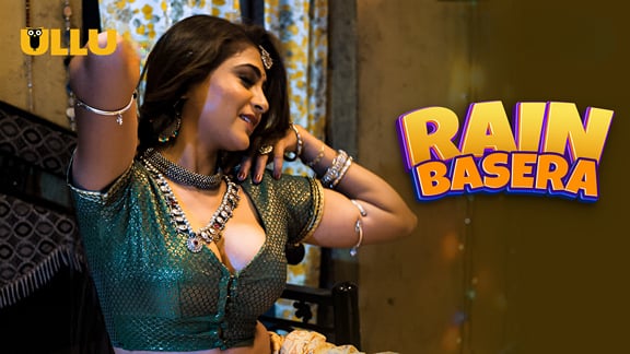 Rain Basera P01 EP1 Hindi Hot Web Series ULLU