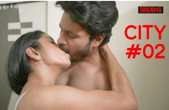 City S01 EP2 Hindi Hot Web Series DreamsFilms