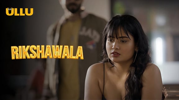 Rikshawala P01 EP1 Hindi Hot Web Series ULLU